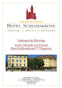 Tagungen & Meetings in der Altstadt von Füssen Hotel Schlosskrone****Superior Hotel Schlosskrone****Superior Prinzregentenplatz 2 - 4, DFüssen