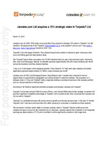 For personal use only  carsales.com Ltd acquires a 15% strategic stake in Torpedo7 Ltd March 14, 2012 carsales.com Ltd (ASX: CRZ) today announces that it has acquired a strategic 15% stake in Torpedo7 Ltd, the Hamilton, 