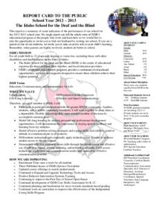 REPORT CARD TO THE PUBLIC School Year 2012 – 2013 The Idaho School for the Deaf and the Blind This report is a summary of some indicators of the performance of our school for the[removed]school year. No single report