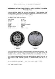 BANCO CENTRAL DE RESERVA DEL PERÚ  ENTRAN EN CIRCULACIÓN MONEDAS DE PLATA ALUSIVAS A GUAMAN POMA DE AYALA El Banco Central de Reserva del Perú pone en circulación, a partir del jueves 26 de noviembre de 2015, monedas