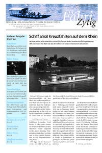 Ausgabe 8, HerbstF ä h r i - Zy t i g – D i e Z e i t u n g f ü r d i e F r e u n d e d e r B a s l e r F ä h r e n Le journal pour les amîs des bacs rhénans de Bâle T h e n e w s p a p e r f o r t h e f r