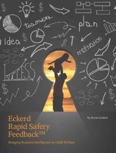 Eckerd Rapid Safety SM Feedback Bringing Business Intelligence to Child Welfare 24