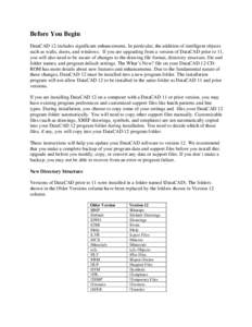 Before You Begin DataCAD 12 includes significant enhancements. In particular, the addition of intelligent objects such as walls, doors, and windows. If you are upgrading from a version of DataCAD prior to 11, you will al