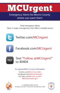 MCUrgent Emergency Alerts for Morris County where you want them Only Emergency Alerts Only in major emergencies that affect multiple towns