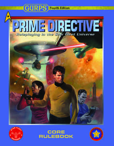 Other GURPS Books  More PRIME DIRECTIVE The following GURPS rulebooks and manuals published by Steve Jackson Games will be found useful by players of GURPS Prime Directive. They can provide additional skills, rules, act