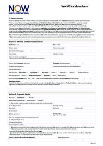 WorldCare claim form  	 ! Important information: Please complete the claim form in BLOCK CAPITALS and submit it to Us within six months of the initial Treatment date (unless this is not reasonably possible). If the total