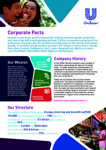 Corporate Facts Unilever is one of the world’s leading fast-moving consumer goods companies, with more than 400 brands globally and over 2 billion consumers using one of our products on any given day. Our portfolio inc