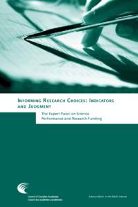 I nforming R esearch C hoices : I ndicators and J udgment The Expert Panel on Science Performance and Research Funding  Science Advice in the Public Interest