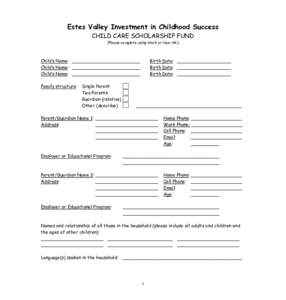 Estes Valley Investment in Childhood Success CHILD CARE SCHOLARSHIP FUND (Please complete using black or blue ink.) Child’s Name: ________________________ Child’s Name: ________________________