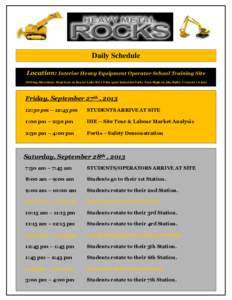 Daily Schedule Location: Interior Heavy Equipment Operator School Training Site (Driving Directions: Head East on Beaver Lake Rd 1.8 km (past Industrial Park) Turn Right on Jim Bailey Crescent 1.6 km) Friday, September 2