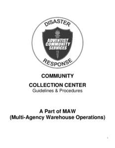 COMMUNITY COLLECTION CENTER Guidelines & Procedures A Part of MAW (Multi-Agency Warehouse Operations)