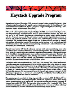 Haystack Upgrade Program Massachusetts Institute of Technology (MIT) has recently initiated a major upgrade of the Haystack Radar in Tyngsborough, Massachusetts. The upgrade program is jointly sponsored by the United Sta