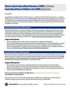 Historically Underutilized Business (HUB) Certification Centralized Master Bidders List (CMBL) Registration Dear Applicant: In fiscal 2013, Texas awarded more than $1.9 billion in contracts – including more than $747 m