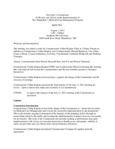 Governor’s Commission To Review and Advise on the Implementation of New Hampshire’s Medicaid Care Management Program MINUTES August 1, 2013 1:00 – 4:00pm