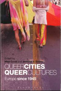 SEEING LIKE A QUEER CITY  283 and ~roc~ssual approach to queer urbanity that we can best appreciate the contnbut10ns to this volume and their import for future research.