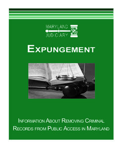 Expungement  Information About Removing Criminal Records from Public Access in Maryland  Table of Contents