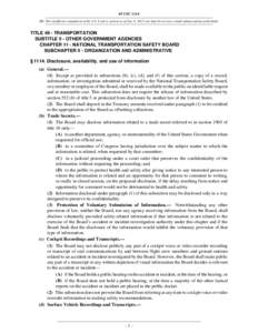 49 USC 1114 NB: This unofficial compilation of the U.S. Code is current as of Jan. 4, 2012 (see http://www.law.cornell.edu/uscode/uscprint.html). TITLE 49 - TRANSPORTATION SUBTITLE II - OTHER GOVERNMENT AGENCIES CHAPTER 