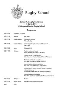 School Philosophy Conference 5 March 2015 Collingwood Centre, Rugby School Programme