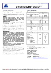 PRODUCT INFORMATION  BRIGHTONLITE® CEMENT PRODUCT DESCRIPTION Adelaide Brighton Cement produces Brightonlite Cement conforming to Australian Standard AS.