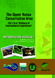 ACKNOWLEDGEMENT This booklet would not have been possible without the Upper Navua Conservation Area (UNCA) mataqali landowners, who kept their land as a conservation area, now internationally recognized as Fiji’s firs