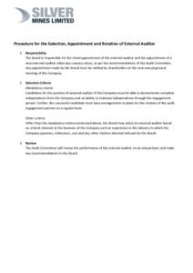 Procedure for the Selection, Appointment and Rotation of External Auditor 1. Responsibility The Board is responsible for the initial appointment of the external auditor and the appointment of a new external auditor when 