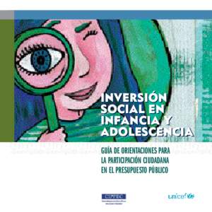 INVERSIÓN SOCIAL EN INFANCIA Y ADOLESCENCIA GUÍA DE ORIENTACIONES PARA LA PARTICIPACIÓN CIUDADANA
