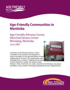 Age-Friendly Communities in Manitoba Age-Friendly Advisory Survey West End Seniors Centre Winnipeg, Manitoba June 2009