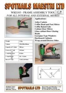 WKE103 - FRAME ASSEMBLY TOOL FOR ALL INTERNAL AND EXTERNAL MITRES Applications: Weight