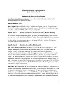 Rhode Island Public Transit Authority Joint Pension Board Minutes of the March 17, 2014 Meeting Joint Pension Board Members Present: Stephen Durkee, Acting Chair; Jerry Williams, Paul Harrington, Kevin Millea and David G