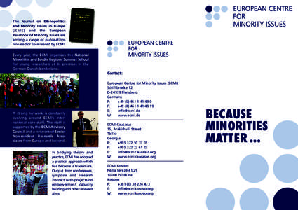 The Journal on Ethnopolitics and Minority Issues in Europe (JEMIE) and the European Yearbook of Minority Issues are among a range of publications released or co-released by ECMI.