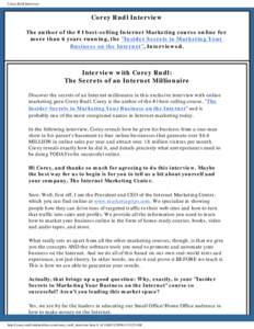 Corey Rudl Interview  Corey Rudl Interview The author of the #1 best-selling Internet Marketing course online for more than 6 years running, the 