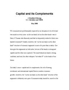 Capital and its Complements J. Bradford DeLong U.C. Berkeley and NBER May[removed]We economists are professionally required by our discipline to be of at least