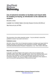 Use of industrial simulation to facilitate work based skills for building surveying, an introduction to the rationala for research MCLEAN, Simon Available from Sheffield Hallam University Research Archive (SHURA) at: htt