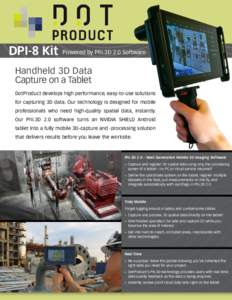 DPI-8 Kit  Powered by Phi.3D 2.0 Software Handheld 3D Data Capture on a Tablet