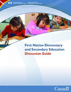 First Nation Elementary and Secondary Education Discussion Guide Published under the authority of the Minister of Aboriginal Affairs and Northern Development