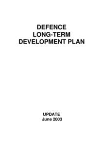 DEFENCE LONG-TERM DEVELOPMENT PLAN UPDATE June 2003