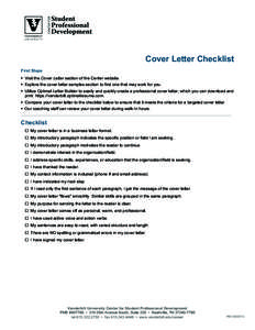 Cover Letter Checklist First Steps  Visit the Cover Letter section of the Center website.  Explore the cover letter samples section to find one that may work for you.  Utilize Optimal Letter Builder to easily an