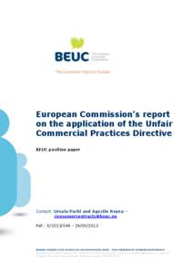 European Commission’s report on the application of the Unfair Commercial Practices Directive BEUC position paper  Contact: Ursula Pachl and Agustin Reyna –