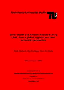Technische Universität Berlin  Better Health and Ambient Assisted Living (AAL) from a global, regional and local economic perspective