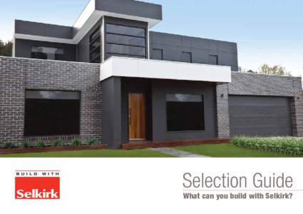 Selection Guide What can you build with Selkirk? Selection Guide  Moonshadow