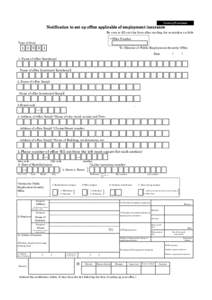 Notification to set up office applicable of employment insurance Be sure to fill out this form after reading the reminders on Side *Office Number Type of form