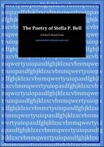 qwertyuiopasdfghjklzxcvbnmqwerty uiopasdfghjklzxcvbnmqwertyuiopas dfghjklzxcvbnmqwertyuiopasdfghjkl zxcvbnmqwertyuiopasdfghjklzxcvbn The Poetry of Stella P. Bell A Free E-Book from