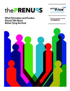 LAB An Active Voice La b R e p or t What Filmmakers and Funders Should Talk About Before Tying the Knot