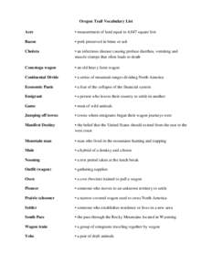 Oregon Trail Vocabulary List Acre • measurement of land equal to 4,047 square feet  Bacon