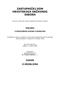 ZASTUPNIČKI DOM HRVATSKOGA DRŽAVNOG SABORA Na osnovi članka 89. Ustava Republike Hrvatske, donosim  ODLUKU