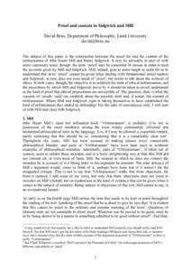 Proof and content in Sidgwick and Mill David Brax, Department of Philosophy, Lund University  The subject of this paper is the relationship between the proof for and the content of the utilitarianism of John