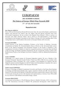 José Ortega y Gasset / Europe / Gregorio Marañón / European Council on Foreign Relations / IE Business School / Autonomous University of Madrid / Madrid / José Ignacio Salafranca Sánchez-Neyra / Joseph H. H. Weiler / Community of Madrid / Education in Spain / Complutense University of Madrid