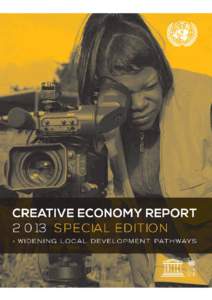 Creative economy report, 2013, special edition: widening local development pathways; 2014