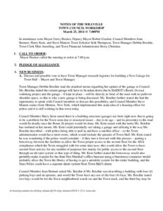 NOTES OF THE MILLVILLE TOWN COUNCIL WORKSHOP March 25, 2014 @ 7:00PM In attendance were Mayor Gerry Hocker, Deputy Mayor Robert Gordon, Council Members Joan Bennett, Harry Kent, and Steve Maneri; Town Solicitor Seth Thom