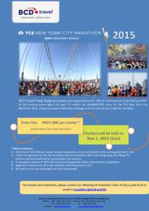 BCD Travel Hong Kong has proudly been appointed as the “Official International Travel Partner (ITP)” of this exciting event again this year! To obtain the GUARANTEED entry for the TCS New York City Marathon 2015, sim